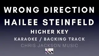 Hailee Steinfeld - Wrong Direction Higher Key (Karaoke Version)