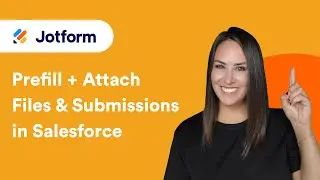 How to Prefill and Attach Files and Submissions in Salesforce