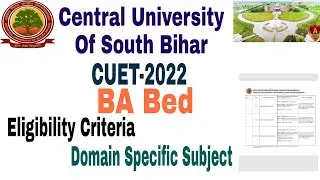 Central University of south Bihar BA Bed admission process CUET eligibility criteria, syllabus, form