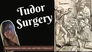 🔪 Tudor Surgery: Brutal Operations, Barber-Surgeons & Battlefield Medicine