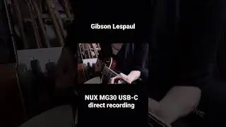 NUX MG30 USB-C direct recording Gibson LesPaul