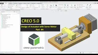 How to Design Coupling & Servo Motor with Holder in Creo 5.0 | Linear Actuator Part  #4