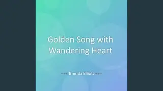 Golden Song with Wandering Heart
