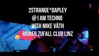 I AM TECHNO with Mike V&auml;th, VIDEO SET 2StrangeDaPleY Rainer Zufall Club Linz 29-08-2020