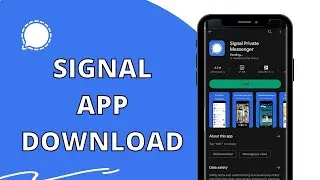 Signal App Download: How to Install Signal App on Android Device 2023?