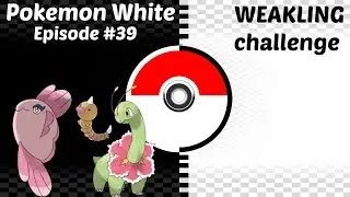Tip of Victory || Pokemon White WEAKLING CHALLENGE - Episode 39
