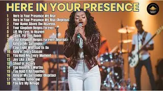 Here in Your Presence We Rise | 1 Hour of Worship Songs for Faith & Victory ✅