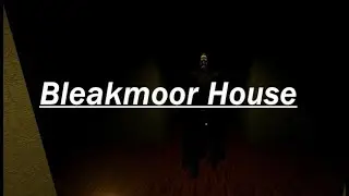 Bleakmoor House - First Person Horror - Gameplay (PC)