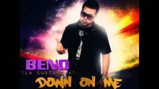 Beno La Sustancia - Down On Me (Spanish Version) BeNaTiOn