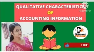 Qualitative characteristics of Accounting Information ..(Basics of Accounting) #Commerce Adda