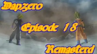 Dragonball Z Ultimate Tenkaichi: Dapzero Remasterd - Episode 18 (Fan Fiction)