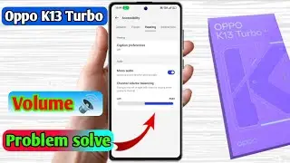 oppo k13 turbo me volume kaise badhaye, oppo k13 turbo sound problem 