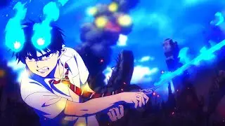 BLUE EXORCIST [Season 3] ◺AMV◹ 