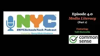 #NYCSchoolsTech Podcast 4.0 -  Media Literacy (Part 1) - Common Sense Education