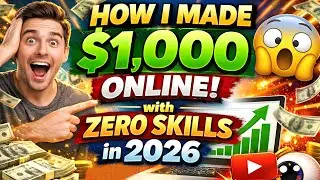 How I Made $1,000 Online with ZERO Skills in 2026