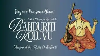 Banduriti Koluvu | Thayagaraja Krithi | Hamsanadham | BVSSS Orchestra'24