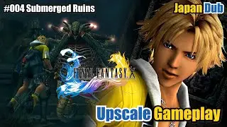 Final Fantasy X HD Remaster #004 Submerged Ruins Japanese Dub English Sub (Upscale 4K) Gameplay