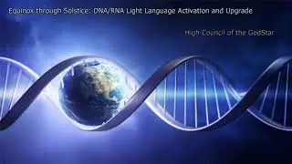 Equinox Light Language Activation and Upgrade on the DNA/RNA