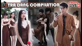 Tra Dang Compilation Short Drama and Transformation Millions views