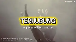 TERHUBUNG by Connect Worship | Video Lyrics | Pujian Sepanjang Minggu | GBI Pekapuran