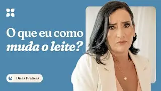Alimentação da mãe muda o leite materno? | Dra. Maristela