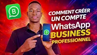 Cr&eacute;ez un Compte WhatsApp Business Pro : Boostez Votre Confiance et Convertissez Plus de Clients !