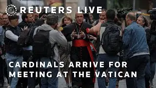 LIVE: Cardinals arrive for general congregation meeting at the Vatican | REUTERS
