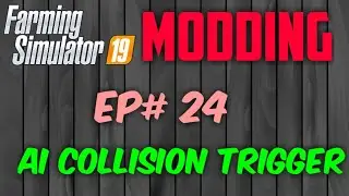 FS19 Modding - AI Trigger - Ep#24