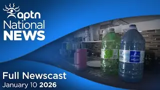 APTN National News: January 10, 2026 &ndash; Cree Nation for military help, First Nation plans evacuation