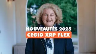 Cegid XRP Flex | 💡 Nouveaut&eacute;s 2025