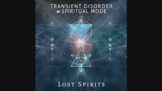 Transient Disorder & Spiritual Mode - Lost Spirits ᴴᴰ