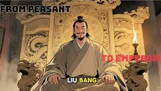 Han Gaozu (Liu Bang): From Peasant to Founder of the Han Dynasty | Ancient China