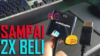 Review Kabel Adapter Display Port ke VGA D-SUB: Tonton Ini Dulu Sebelum Beli Supaya Tidak Menyesal!