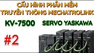 Cấu H&igrave;nh Phần Mềm Cho Servo Yaskawa Truyền Th&ocirc;ng Mechatrolink Với PLC KV7500