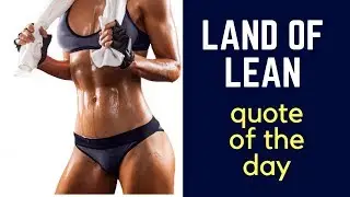 LAND OF LEAN Behind The Scenes qotd