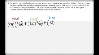 Math 118 : 4.7 #6 (Mathematical Explorations Tutorial : Expected Value)