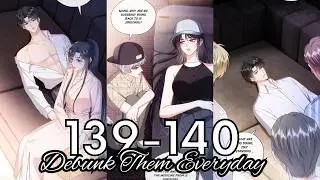 Debunk Them Everyday Chapter 139 - 140