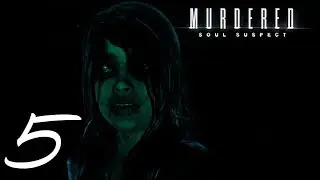 POOR GHOST GIRL | Murdered: Soul Suspect #5