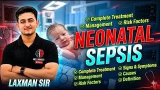 Neonatal Sepsis Complete Class | Types, Risk Factors, Diagnosis & Trt + MCQs | Laxman Sir AIR-03