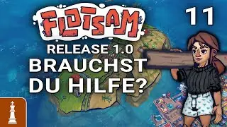 Brauchst du HILFE? ♚ Let's Play Flotsam Release 1.0 #11 [deutsch]