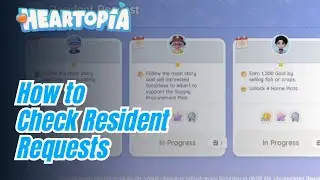 Easily Track Every Resident Request - How to Check the Resident Request List in Heartopia