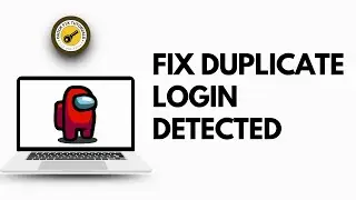 How to FIX Duplicate Login Detected Error on Among Us (Quick & Easy!)