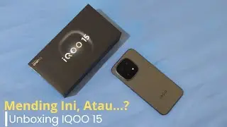 Unboxing IQOO 15- Spek Memang Naik, Tapi Harganya...