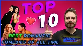 Top 10 BEST Romantic Comedy Movies of ALL TIME | The Retrospect Lounge
