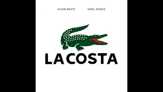 LACOSTA - AIVAN BEATZ & URIEL PIERCE