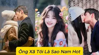 truyện audio / Ông Xã Tôi Là Sao Nam Hot