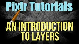 An introduction to layers in Pixlr