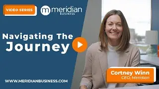 Navigating the Journey | Meridian Business