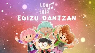 EGIZU DANTZAN - LOA eta LAIA | Marrazki bizidunak euskaraz