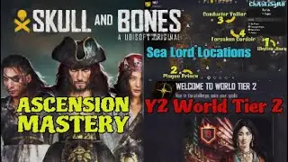 Skull and Bones ☠️ Ascension Mastery + Sea Lord Locations / World Tier 2 Y2